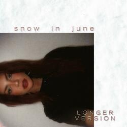 snow in june (longer version)