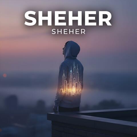 Sheher (Tu Mera Sheher) -Tushar Lokhil