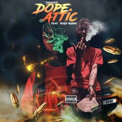 Dope Attic (feat. Road Runna)