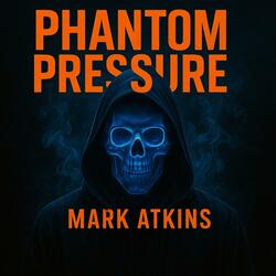 PHANTOM PRESSURE