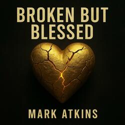 BROKEN BUT BLESSED