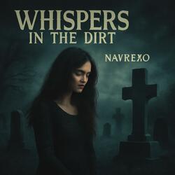 Whispers in the Dirt (Extended Version)