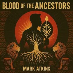 BLOOD OF THE ANCESTORS