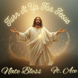 Turn It Up For Jesus