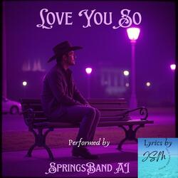 Love You So (feat. SpringsBand AI) (Demo)