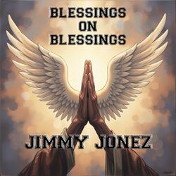 BLESSINGS ON BLESSINGS