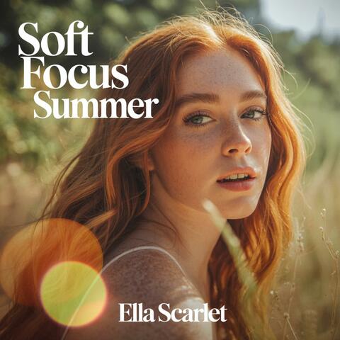 Soft Focus Summer