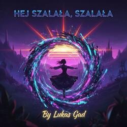 Hej szalała szalała (Deep Trance  Version)