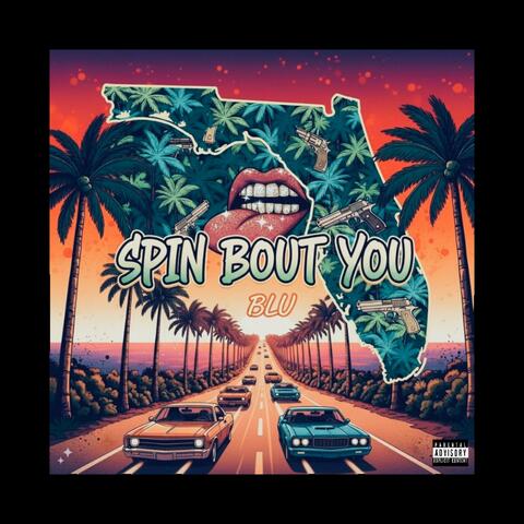 Spin Bout You (feat. FatDellz)