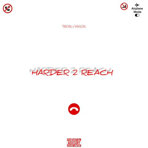 Harder 2 Reach (feat Masoncarterx)