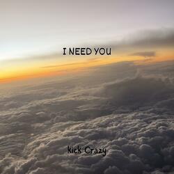 I Need You