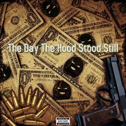 The Day The Hood Stood Still