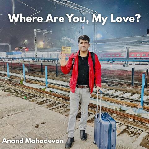 Where are You, My Love