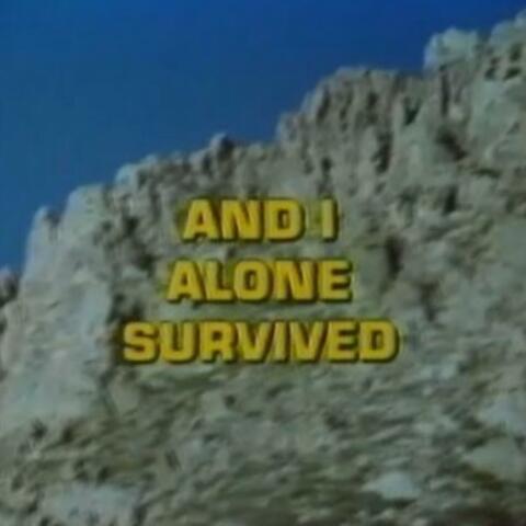 And I Alone Survived