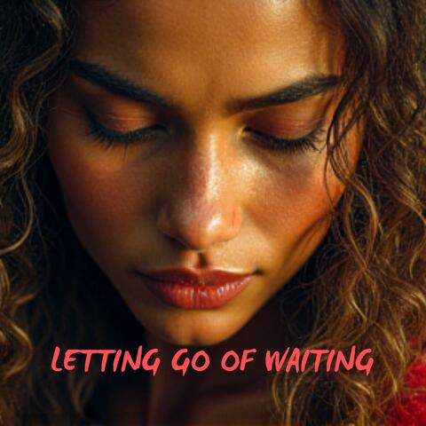 Letting go of Waiting