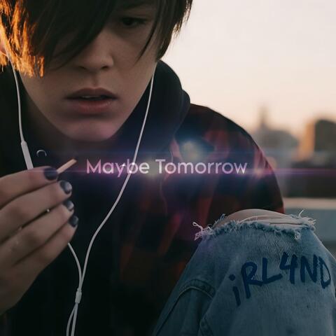 Maybe Tomorrow