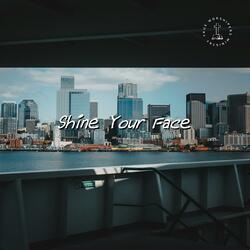 Shine Your Face