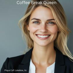 Coffee Break Queen