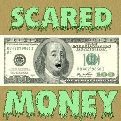 Scared Money