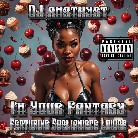 I'm Your Fantasy (feat. Shelianiece Louise)