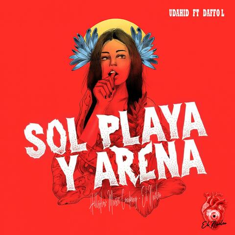 SOL PLAYA Y ARENA (feat. UDAHID & DAFFO L) [EL NÚCLEO]