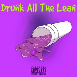 Drunk all the lean (feat. Shotta Hendrix)