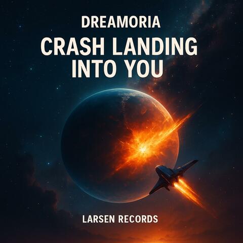 Crash Landing Into You