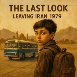 The Last Look Leaving Iran 1979
