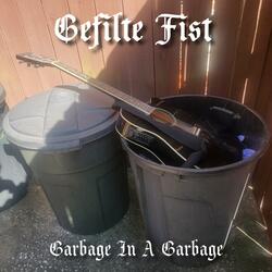 Garbage In A Garbage