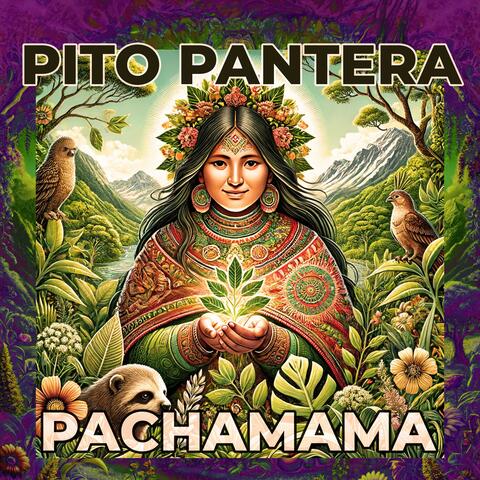 Pachamama (feat. Kuntur Wasi, Los Trai Nai Nai, Camino Rojo, Bufeo, Gajumaru Sol & Sachamama)