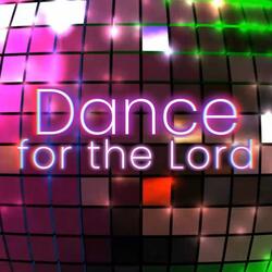 Dance for the Lord (Remastered)