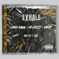 Exhale (feat. Mo Grizzy & Mantis aka Son Money)