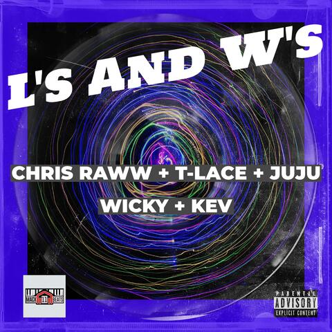 L's And W's (feat. T-Lace, JuJu, Wicky & Kev)