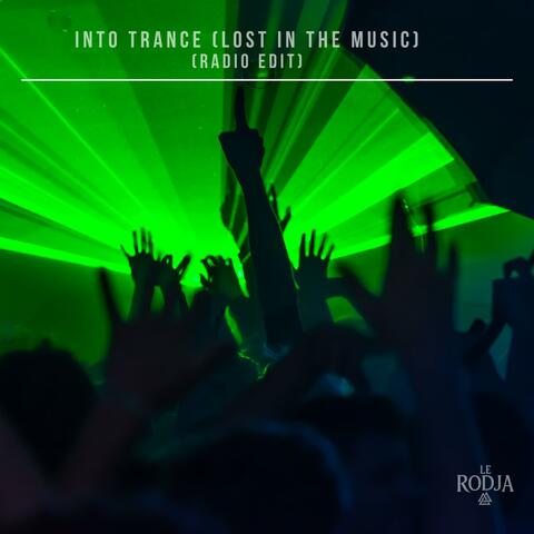 Into Trance (Lost In The Music) (Radio Edit)