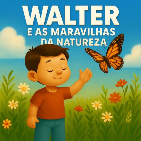 Walter e as Maravilhas da Natureza – Versão em Português