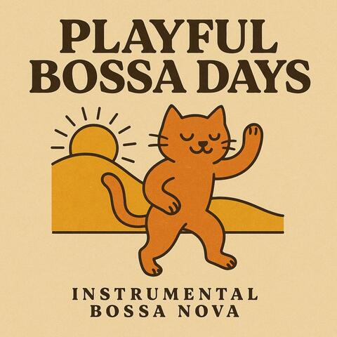 Playful Bossa Days