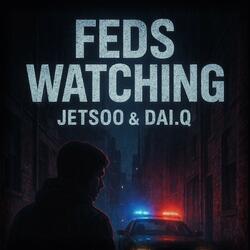 Feds Watchin (feat. Dai.Q)