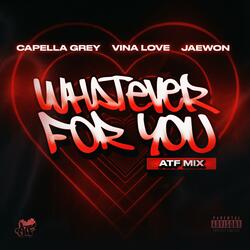 WHATEVER FOR YOU ATFMix (feat. Vina Love & Really Jaewon)