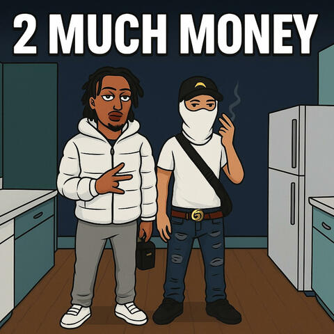 2 Much Money