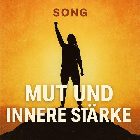 Mut und innere Stärke Song