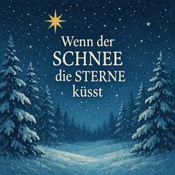 Wenn der Schnee die Sterne küsst