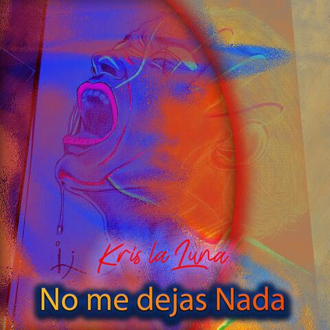 No me dejas nada