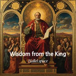 Wisdom from the King
