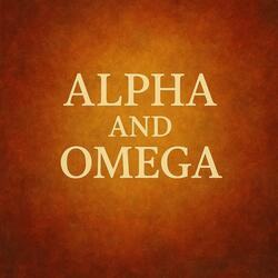 Alpha and Omega