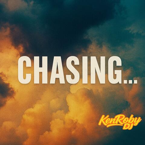 CHASING...