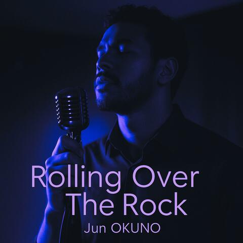 Rolling Over The Rock