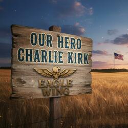 Our Hero Charlie Kirk