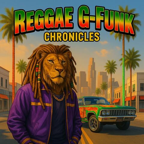 Reggae G-Funk Chronicles