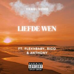 Liefde Wen (feat. Flexxbaby, Rico & Anthony)