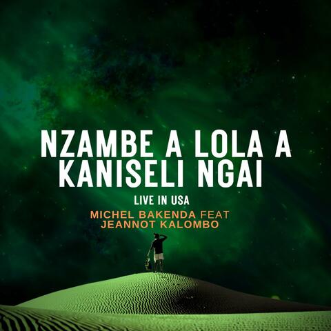 Nzambe ya lola akaniseli ngai